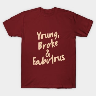 Young Broke & Fabulous in Green T-Shirt